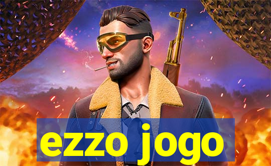 ezzo jogo